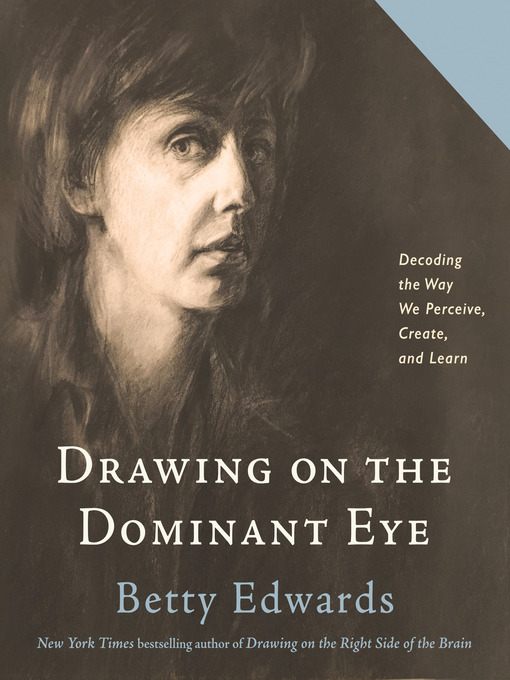 Title details for Drawing on the Dominant Eye by Betty Edwards - Available